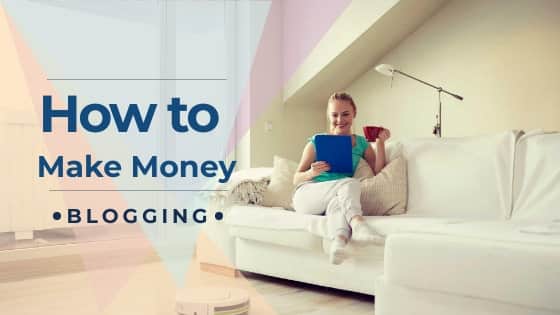 How to Make Money Blogging? (BEGINNER’S GUIDE – 2023)